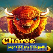 jogos de sexo no poki